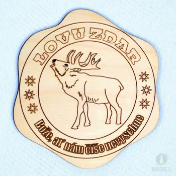 Žertovný předmět Dřevěný podtácek - Lovu zdar Jelen