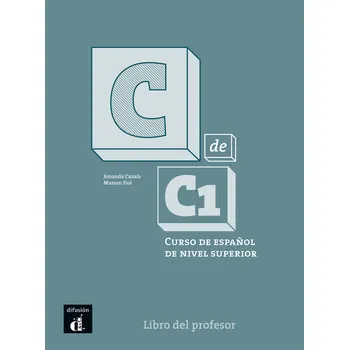 Španělský jazyk C de C1 – Libro del profesor - Amanda Canals, Mamen Fiol