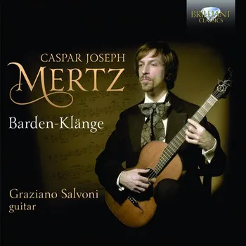 Hudba CASPAR JOSEPH MERTZ Barden-Klänge (2CD) (Graziano Salvoni, guitar)