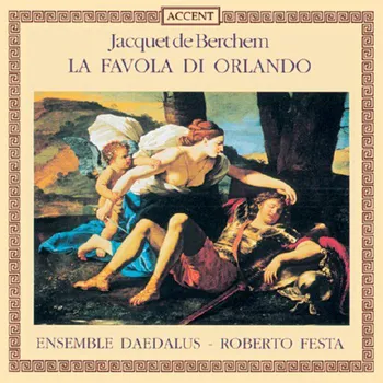 Zahraniční hudba Jacquet de BERCHEM - La Favola di Orlando. Ensemble Daedalus (CD) (ACCENT)