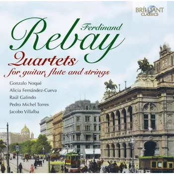 Zahraniční hudba REBAY,F.: Quartets for guitar, flute and strings (CD) (Gonzalo Noqué guitar • Alicia Fernández-Cueva flute Raúl Galindo violin • Pedro Michel Torres viola • Jacobo Villalba cello)