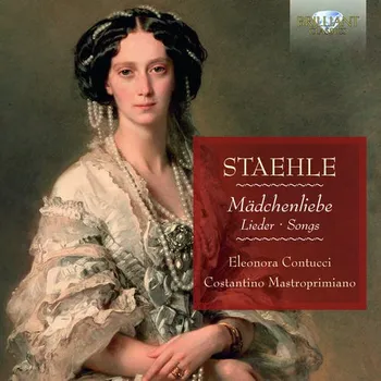 Zahraniční hudba STAEHLE: Mädchenliebe - Songs (CD) (Eleonora Contucci soprano Costantino Mastroprimiano fortepiano)