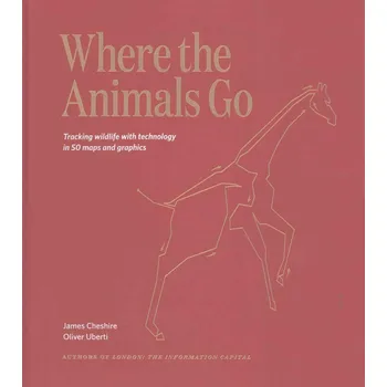 Where The Animals Go - James Cheshire,…