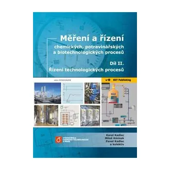 Měření a řízení chem potravinář a biotechnolog procesů Díl II Řízení technologických procesů - Kadlec Karel Kminek Miloš Kadlec Pavel a kolektiv