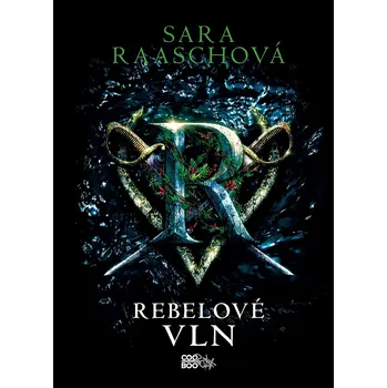 Rebelové vln - Sara Raaschová