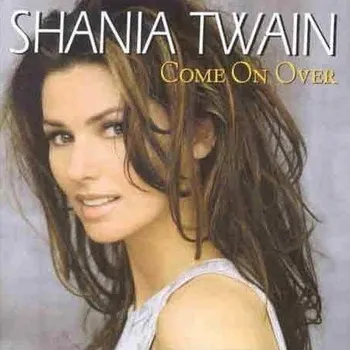 Zahraniční hudba Come On Over - Shania Twain [CD]