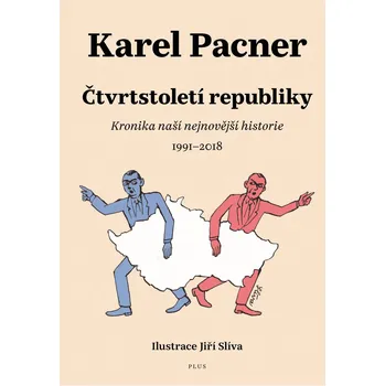 Čtvrtstoletí republiky - Karel Pacner, Jiří Slíva