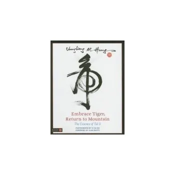 Embrace Tiger, Return to Mountain - Al Huang, Chungliang Al