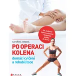 Po operaci kolena: domácí cvičení a…