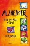 Alzheimer: Dejte jim lásku a štěstí -…