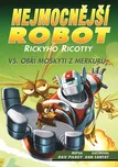 Nejmocnější robot Rickyho Ricotty vs.…
