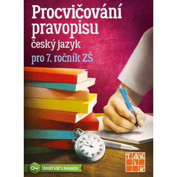 Český jazyk Procvičování pravopisu: Český jazyk pro 7. ročník ZŠ - Taktik
