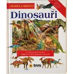 Dinosauři: Hledej a objevuj -…
