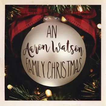 Zahraniční hudba Aaron Watson - An Aaron Watson Family Christmas (CD, 9671099857/M)
