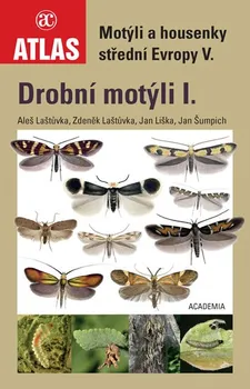 Chovatelství Drobní motýli I.: Motýli a housenky střední Evropy V. – Aleš Laštůvka a kol.