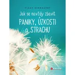 Jak se navždy zbavit paniky, úzkosti a…