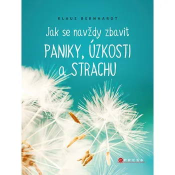 Jak se navždy zbavit paniky, úzkosti a…