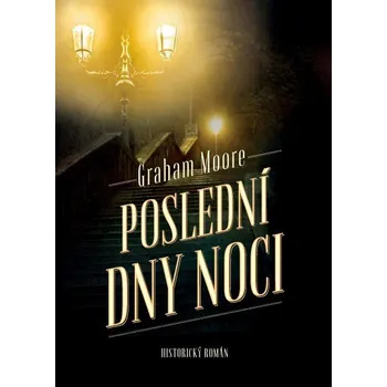 Poslední dny noci - Graham Moore