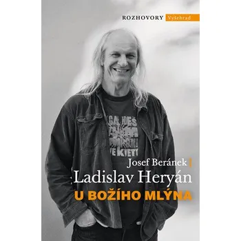 U Božího Mlýna - Ladislav Heryán, Josef…