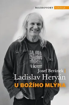 Literární biografie U Božího Mlýna - Ladislav Heryán, Josef Beránek