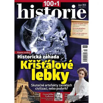 Časopis 100+1 historie 2/2018 - Historická záhada Křišťálové lebky