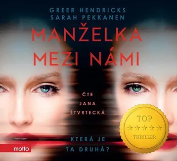 Manželka mezi námi - Sarah Pekkanen, Greer Hendricks (čte Jana Štvrtecká) [CD]