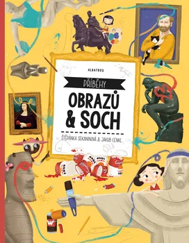 Bystrá hlava Příběhy obrazů a soch - Štěpánka Sekaninová