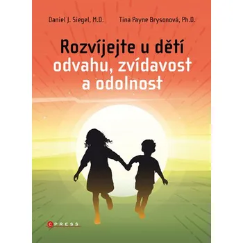 Recenze Rozvíjejte u dětí odvahu, zvídavost a odolnost - Daniel J. Siegel, Tina Payne Brysonová Osobní rozvoj Recenze Rozvíjejte u dětí odvahu, zvídavost a odolnost - Daniel J. Siegel, Tina Payne Brysonová