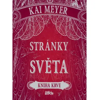 Stránky světa: Kniha krve - Kai Meyer