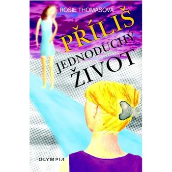 Příliš jednoduchý život - Rosie Thomasová