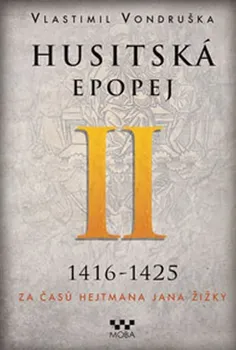 Kniha Husitská epopej II: Za časů hejtmana Jana Žižky - Vlastimil Vondruška [E-kniha]