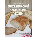 Bezlepkové kváskové pečení - Gabriela…