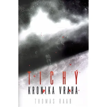 Tichý: Kronika vraha - Thomas Raab
