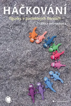 Háčkování: figurky v pastelových barvách - Lenka Bednářová (2018, pevná)