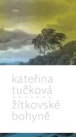 Žítkovské bohyně - Kateřina Tučková (2013, brožovaná)