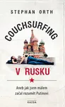 Couchsurfing v Rusku: Aneb jak jsem…