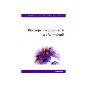Přístroje pro optometrii a oftalmologii - Beneš Pavel