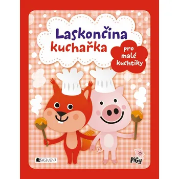 Laskončina kuchařka pro malé kuchtíky - Zuzana Pavésková, Zdenka Chocholoušová