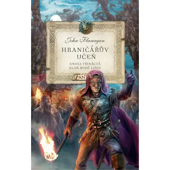 Hraničářův učeň 13: Klan rudé lišky - John Flanagan (2018, pevná)