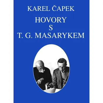 Literární biografie Hovory s T. G. Masarykem (15. vydání) - Karel Čapek