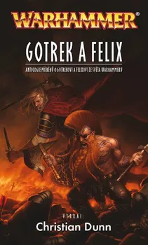 Warhammer: Gotrek a Felix - Christian Dunn 