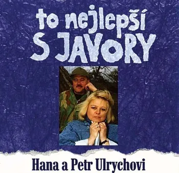 Česká hudba To nejlepší s Javory - Hana a Petr Ulrychovi [CD]