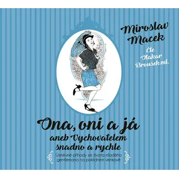 Ona, oni a já aneb Vychovatelem snadno…