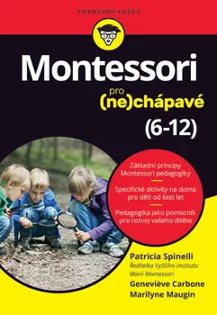 Předškolní výuka Montessori pro (ne)chápavé (6–12 let) - Patricia Spinelli a kolektiv