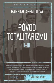 Pôvod totalitarizmu I-III - Hannah Arendt (SK)