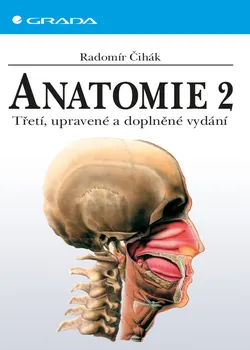 učebnice Anatomie 2: Třetí, upravené a doplněné vydání - Radomír Čihák