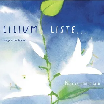 Česká hudba Lilium Liste: Písně vánočního času (CD)