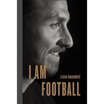 Cizojazyčná kniha I Am Football - Zlatan Ibrahimovic (EN)