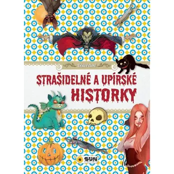 Strašidelné a upírské historky: Děsivé čtení - Nakladatelství SUN 