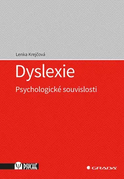 Dyslexie: Psychologické souvislosti - Lenka Krejčová